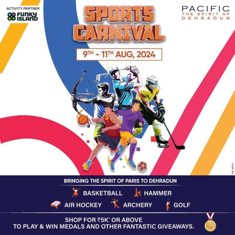 Pacific Sports Carnival organized from 9 to 11 August at Dehradun Pacific Mall.