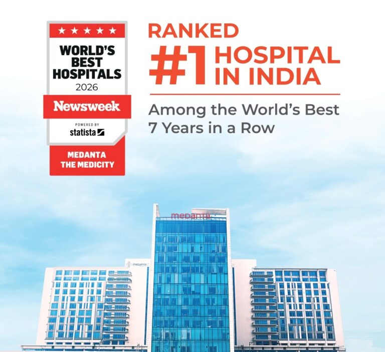 मेदांता 'वर्ल्ड्स बेस्ट हॉस्पिटल्स 2026' की सूची में देश का नंबर 1 स्थान किया प्राप्त
